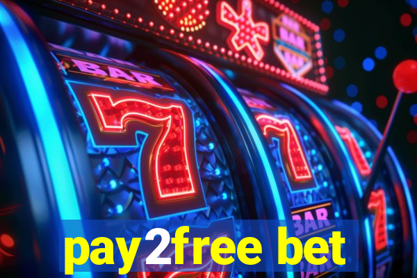 pay2free bet